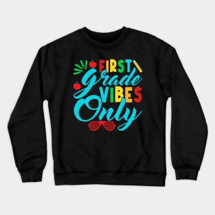 1st Grade Vibes Only Teachers Boys Girls Funny Back To School Crewneck Sweatshirt